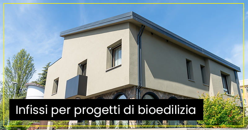 finestre per progetti di bioedilizia